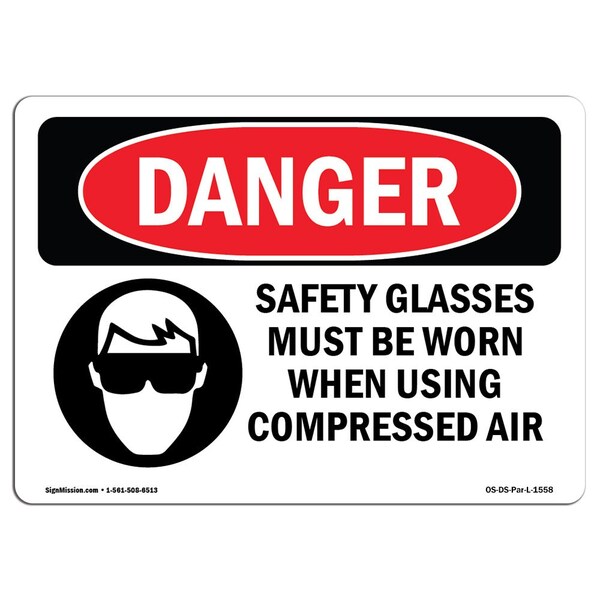 Signmission OSHA Danger, Glasses Must Worn Compressed Air, 18in X 12in Rigid Plastic, 18" W, 12" H, Landscape OS-DS-P-1218-L-1558 - main
